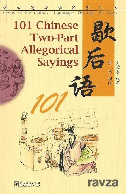 101 Chinese Two-Part Allegorical Sayings - Sinolingua