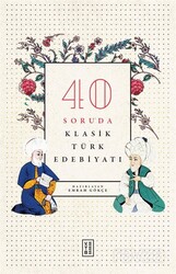 40 Soruda Klasik Türk Edebiyatı - Ketebe Yayınevi