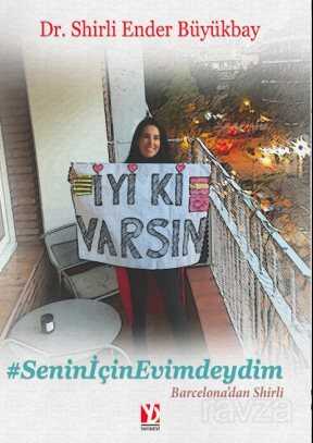 #SeninİçinEvimdeydim, Barcelona'dan Shirli - Yazardan Direkt Yayınevi