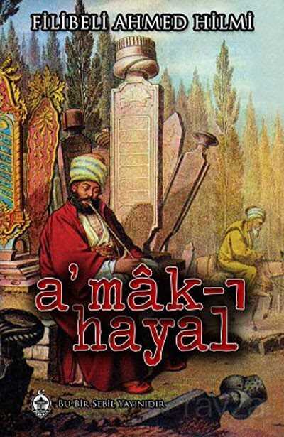 A’ mak-i Hayal: Hayalin Derinlikleri - Sebil Yayınevi