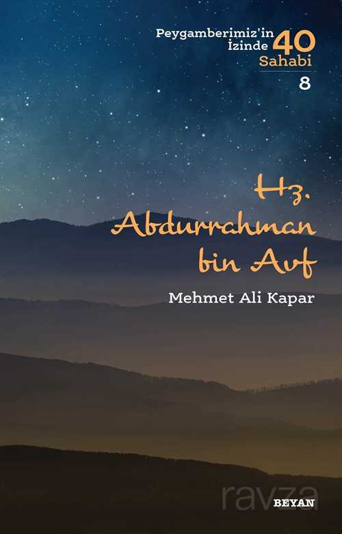 Abdurrahman b. Avf / Peygamberimizin İzinde 40 Sahabi 8 - Beyan Yayınları