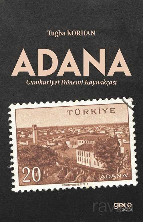 Adana Cumhuriyet Dönemi Tarihçesi - Gece Akademi