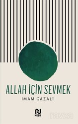 Allah İçin Sevmek - Nesil Yayınları