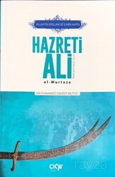 Allah'ın Arslanı ve İlmin Kapısı Hazreti Ali (r.a.) El- Murtaza - Çığır Yayınları