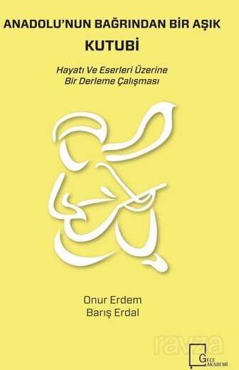 Anadolu'nun Bağrından Bir Aşık Kutubi - Gece Akademi