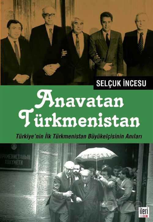 Anavatan Türkmenistan - İleri Yayınları