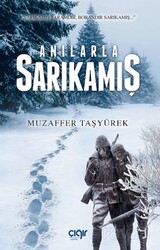 Anılarla Sarıkamış - Çığır Yayınları