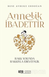 Annelik İbadettir - Çağdaş Kitap