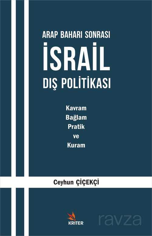 Arap Baharı Sonrası İsrail Dış Politikası - Kriter Basım Yayın Dağıtım