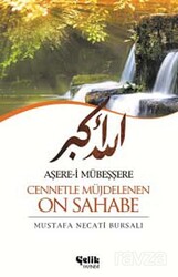Aşere-i Mübeşşere Cennetle Müjdelenen On Sahabe - Çelik Yayınevi