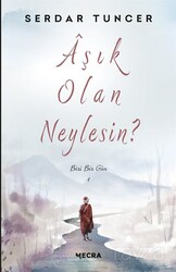 Aşık Olan Neylesin? - Mecra Kitap