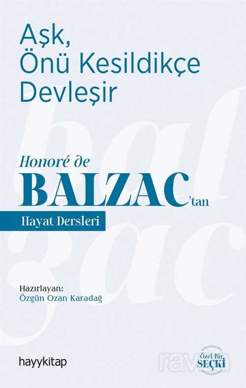 Aşk, Önü Kesildikçe Devleşir / Honoré de Balzac'tan Hayat Dersleri - Hayy Kitap