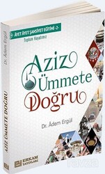 Aziz Ümmete Doğru - Erkam Yayınları