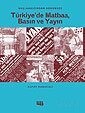 Başlangıcından Günümüze Türkiye'de Matbaa, Basın ve Yayın - Literatür Yayınları