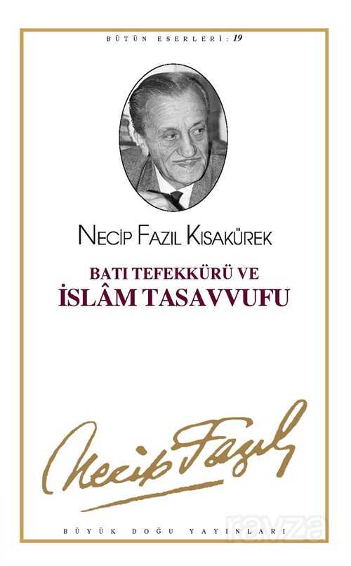 Batı Tefekkürü ve İslam Tasavvufu (kod18) - Büyük Doğu Yayınları