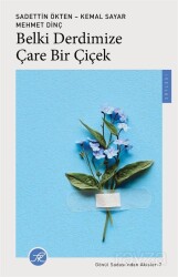 Belki Derdimize Çare Bir Çiçek - TK Kitap