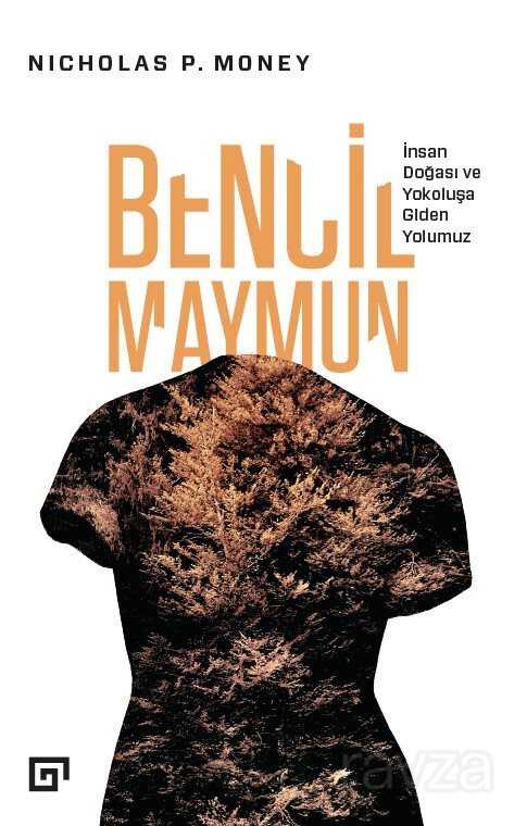 Bencil Maymun: İnsan Doğası ve Yokoluşa Giden Yolumuz - Koç Üniversitesi Yayınları