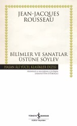Bilimler ve Sanatlar Üzerine Söylev (Ciltli) - İş Bankası Yayınları