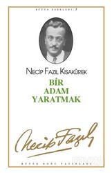 Bir Adam Yaratmak (kod3) - Büyük Doğu Yayınları