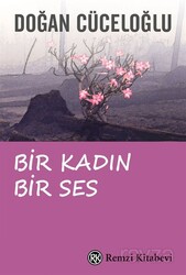 Bir Kadın Bir Ses / Türkiye'de Bir Kadının Varolma Savaşı - Remzi Kitabevi