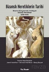 Bizanslı Heretiklerin Tarihi - Kalkedon Yayınları
