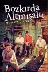 Bozkırda Altmışaltı - İletişim Yayınları