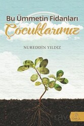Bu Ümmetin Fidanları Çocuklarımız - Tahlil Yayınları