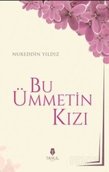 Bu Ümmetin Kızı - Tahlil Yayınları