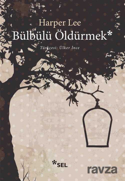 Bülbülü Öldürmek - Sel Yayınları