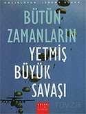 Bütün Zamanların Yetmiş Büyük Savaşı - Oğlak Yayınları
