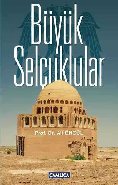 Büyük Selçuklular - Çamlıca Basım Yayın