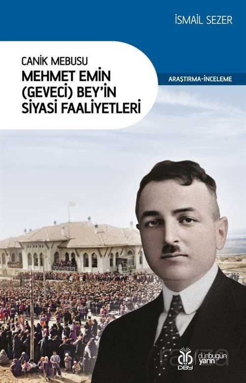 Canik Mebusu Mehmet Emin (Geveci) Bey'in Siyasi Faaliyetleri