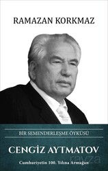 Cengiz Aytmatov Bir Semenderleşme Öyküsü - Türk Kültürüne Hizmet Vakfı Yayınları (TKHV)