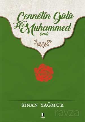 Cennetin Gülü Hz. Muhammed (sav) - Kapı Yayınları