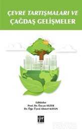 Çevre Tartışmaları ve Çağdaş Gelişmeler - Gazi Kitabevi