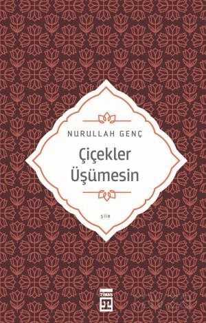 Çiçekler Üşümesin - Timaş Yayınları