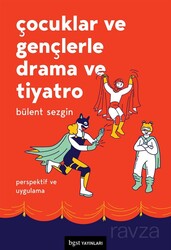 Çocuklar ve Gençlerle Drama ve Tiyatro - BGST Yayınları