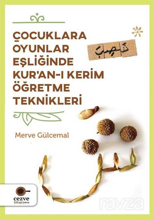 Çocuklara Oyunlar Eşliğinde Kur'an-ı Kerim Öğretme Teknikleri - Cezve Kitap