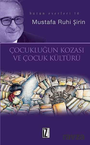 Çocukluğun Kozası ve Çocuk Kültürü - İz Yayıncılık