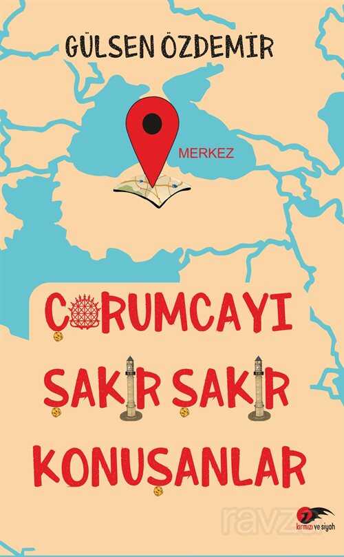 Çorumcayı Şakır Şakır Konuşanlar - Kırmızı ve Siyah