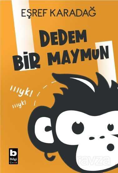 Dedem Bir Maymun - Bilgi Yayınevi Çocuk Kitapları