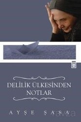 Delilik Ülkesinden Notlar - Timaş Yayınları