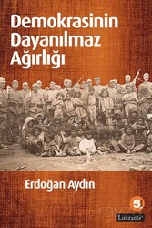 Demokrasinin Dayanılmaz Ağırlığı - Literatür Yayınları