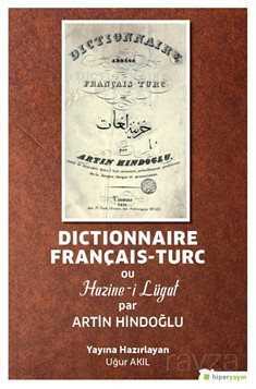 Dictionnaire Français-Turc ou Hazine-i Lügat par Artin Hindoğlu - Hiper Yayın