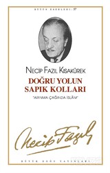 Doğru Yolun Sapık Kolları (kod48) - Büyük Doğu Yayınları