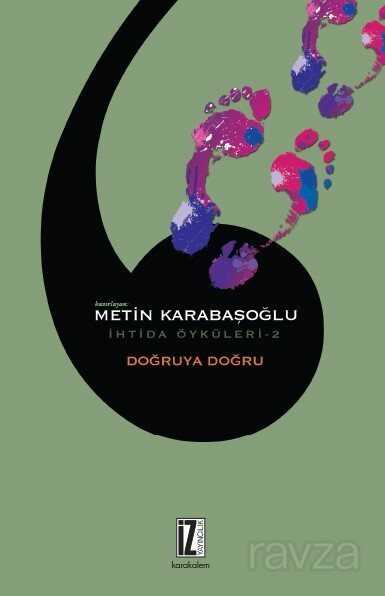 Doğruya Doğru / İhtida Öyküleri 2 - İz Yayıncılık