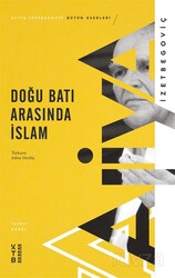 Doğu Batı Arasında İslam - Ketebe Yayınevi