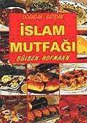 Doğudan-Batıdan İslam Mutfağı - Çağrı Yayınları