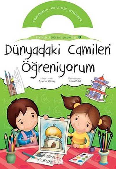 Dünyadaki Camileri Öğreniyorum - Nesil Çocuk Yayınları