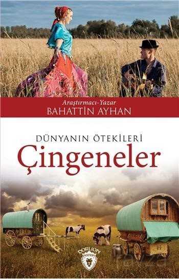 Dünyanın Ötekileri Çingeneler - Dorlion Yayınevi